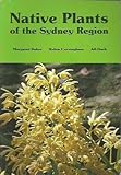 Front cover for the book Native plants of the Sydney Region by Margaret Baker