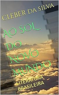 Livro AO SOL DO NOVO MUNDO : LITERATURA BRASILEIRA