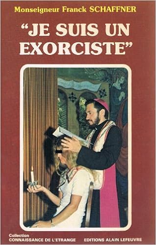 Amazon Fr Je Suis Un Exorciste Connaissance De L Etrange Schaffner Franck Livres