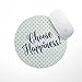 Choose Happiness Mouse Pad, Inspirational Be Happy Mint and Gold Motivational Round Mousepad - Neoprene Inspirational Quote Mousepad, Office Space Decor, Home Office, Computer Accessories Mousepads