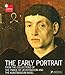 The Early Portrait: From the Collections of the Prince of Liechtenstein and the Kunstmuseum Basel (M by 