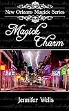 Front cover for the book Magick Charm by Jennifer Wells