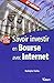 Savoir investir en bourse avec internet by