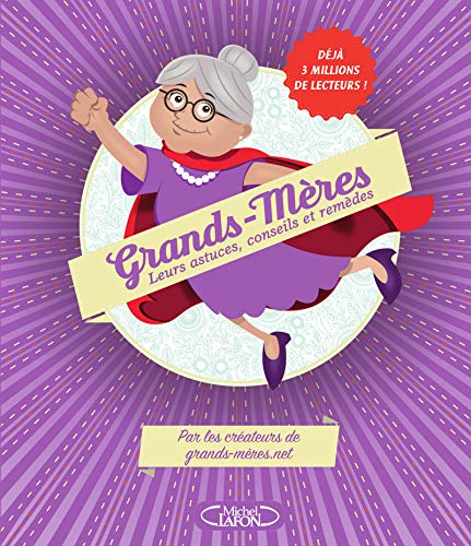 Grands-meres - Leurs astuces, conseils et remèdes [ Grandmothers - Their Tips, Advice and Remedies by Virginie Verglas, Cyril Verglas
