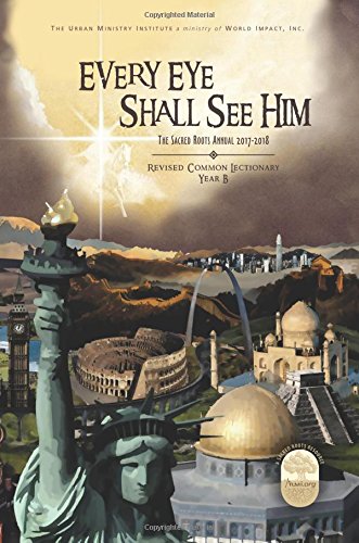 Every Eye Shall See Him: The Sacred Roots Annual 2017-2018