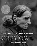 Front cover for the book Grey Owl: The Many Faces of Archie Belaney by Jane Billinghurst