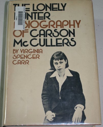 The Lonely Hunter: A Biography of Carson McCullers