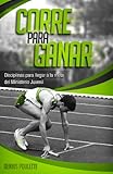 Corre Para Ganar: Disciplinas para Llegar a la Meta en el Ministerio Juvenil (Spanish Edition) by Dennis Poulette, Timmy Ost