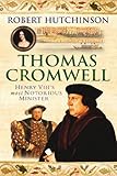 Front cover for the book Thomas Cromwell: The Rise and Fall of Henry VIII's Most Notorious Minister by Robert Hutchinson