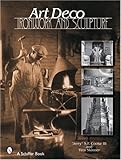 Art Deco Ironwork & Sculpture (Schiffer Book) by 