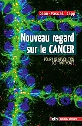 Nouveau regard sur le cancer
