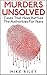 Murders Unsolved: Cases That Have Baffled The Authorities For Years, Famous True Crimes, Unsolved Mysteries and Murders (Murder, Scandals and Mayhem Book 3)