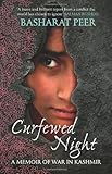 Curfewed Night: A Frontline Memoir of Life, Love and War in Kashmir