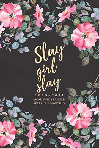 Slay Girl Slay 2020-2021 Weekly and Monthly Academic Planner: July 2020-June 2021 | Small Planner and Organiser | Black Pink Floral