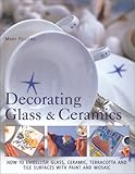 Decorating Glass & Ceramics: How to Embellish