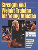 Strength and Weight Training for Young Athletes, Roberts, Scott and Weider, Ben, 0809236974