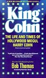 King Cohn: The Life and Times of Harry Cohn (Revised and Updated) by