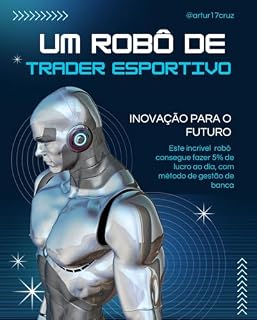 Livro Um Robô de Trader Esportivo: Inovação para o futuro, utilizando a Inteligência Artificial