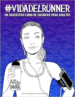 Vida Del Runner Un Sarcastico Libro De Colorear Para Adultos 45 Divertidas Paginas Para Amantes Del Running Spanish Edition Papeterie Bleu 9781700814791 Amazon Com Books