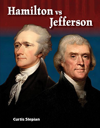 Hamilton vs. Jefferson (Primary Source Readers: Focus on Alexander Hamilton)
