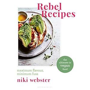 Rebel Recipes: Vegan Food for the Soul