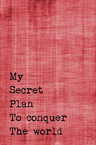 Just A Few Words Journal - My Secret Plan To Conquer The World (Red-Black): 100 page 6