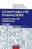 Comptabilité financière - Comptabilité générale - 12ème édition - Corrigés: Corrigés (Comptabilité (1)) by