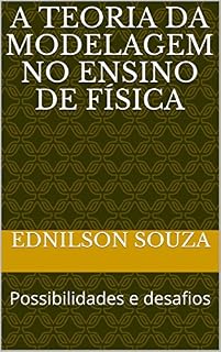 Livro A Teoria da Modelagem no Ensino de Física: Possibilidades e desafios