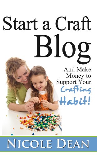 How To Start A Craft Blog Make Money To Support Your Crafting Habit - 