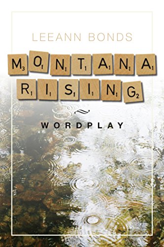 Montana Rising: Wordplay by LeeAnn Bonds
