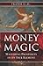 Money Magic: Mastering Prosperity in its True Element