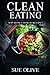 Clean Eating: Top Slow Cooker Recipes: Your Guide to Natural Weight Loss© with 230+ Delicious & Healthy Slow Cooker Recipes (1 Month FULL Meal Plan,Clean Eating Slow Cooker Cookbook)