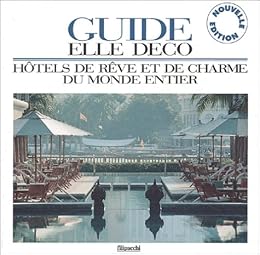 Hôtels de rêve et de charme du monde entier