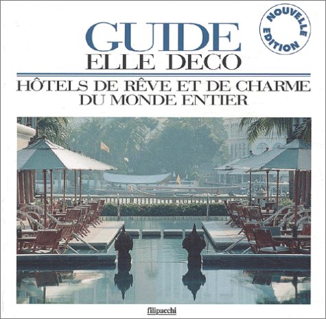 Hôtels de rêve et de charme du monde entier