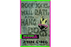 Rock Jocks, Wall Rats, and Hang Dogs: Rock Climbing on the Edge of Reality