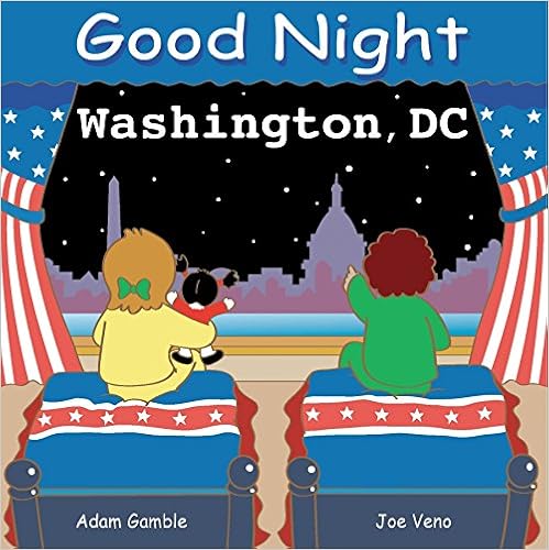 Good Night Washington, DC, by Adam Gamble Good Night Washington, DC, by Adam Gamble