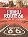 Eternelle route 66 : Au coeur de l'Amérique by 