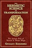 The Hermetic Science of Transformation: The