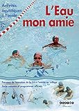 L'Eau mon amie : Activités aquatiques à l'école by 