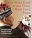 Men Who Knit & The Dogs Who Love Them: 30 Great-Looking Designs for Man & His Best Friend by 
