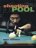 Shooting Pool: The People, the Passion, the Pulse of the Game by