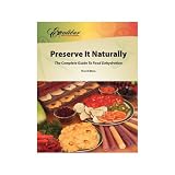 Preserve It Naturally: A Complete Guide to Food Dehydration Preserve It Naturally: A Complete Guide to Food Dehydration