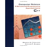 Computer Science: A Structured Programming Approach Using C++