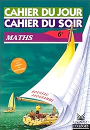 Cahier du jour, cahier du soir : Maths 6ème