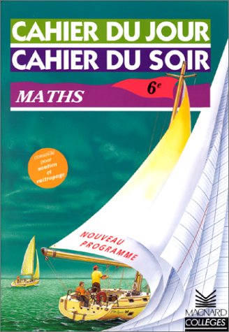 Cahier du jour, cahier du soir : Maths 6ème