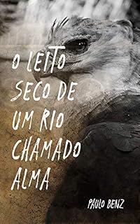 Livro O leito seco de um rio chamado alma.