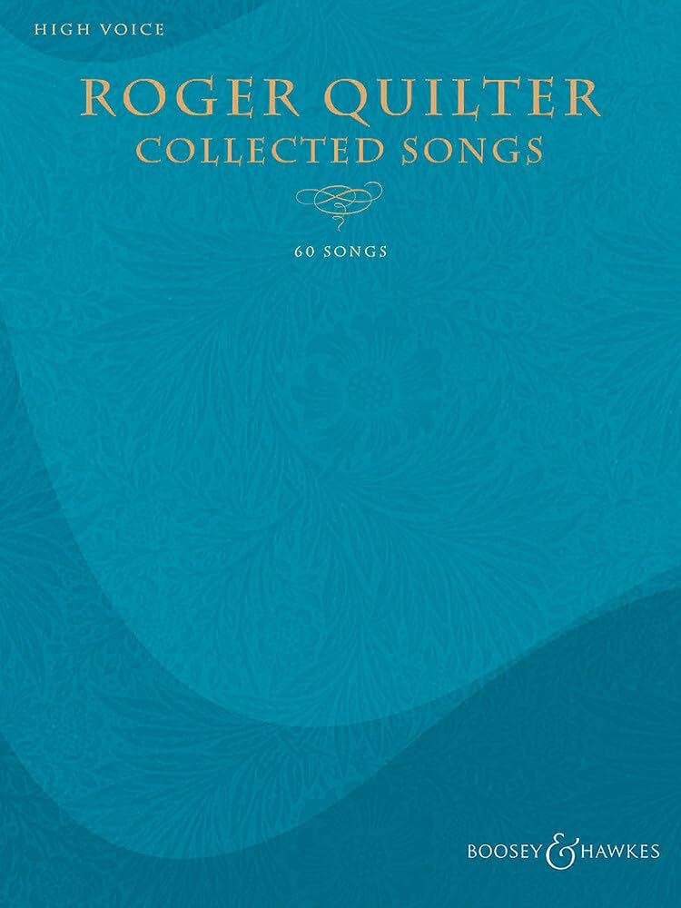 Roger Quilter - Collected Songs: 60 Songs - High Voice