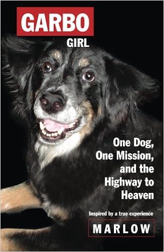 Garbo Girl One Dog One Mission And The Highway To Heaven - 