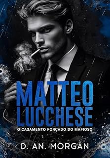 Livro MATTEO LUCCHESE: O Casamento Forçado do Mafioso