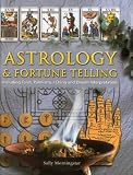 Astrology & Fortune Telling: Including Tarot, Palmistry, I Ching and Dream Interpretation by 